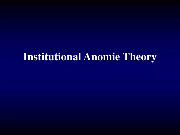 institutional anomie theory