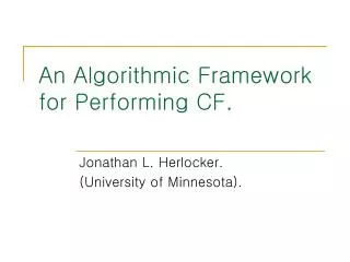 An Algorithmic Framework for Performing CF.