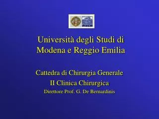 Cattedra di Chirurgia Generale II Clinica Chirurgica Direttore Prof. G. De Bernardinis