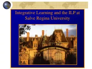 Integrative Learning and the ILP at Salve Regina University