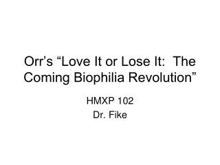 Orr’s “Love It or Lose It: The Coming Biophilia Revolution”