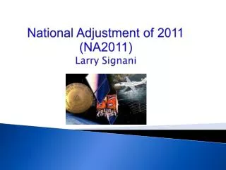 National Adjustment of 2011 (NA2011) Larry Signani