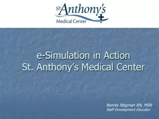 e-Simulation in Action St. Anthony’s Medical Center
