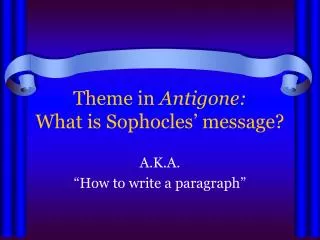 Theme in Antigone: What is Sophocles’ message?