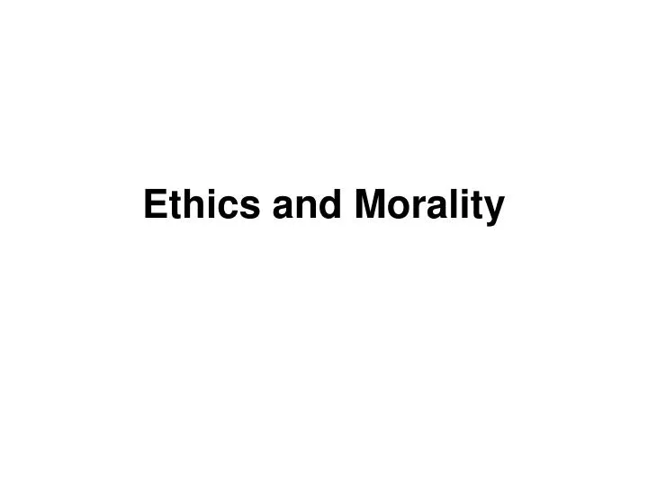 ethics and morality