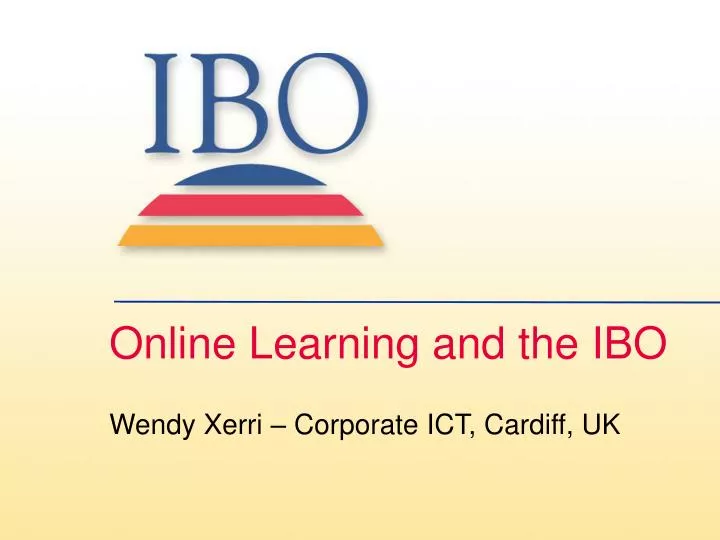 online learning and the ibo wendy xerri corporate ict cardiff uk