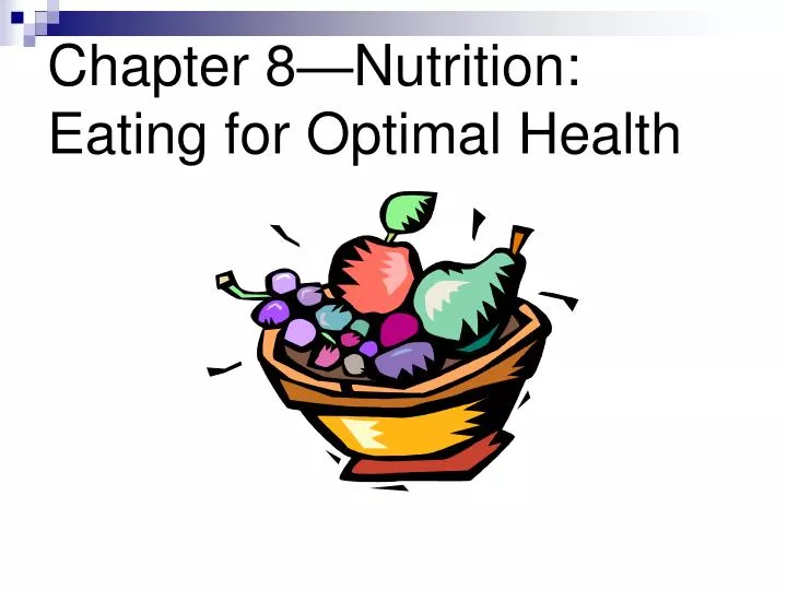 chapter 8 nutrition eating for optimal health