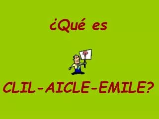 ¿Qué es CLIL-AICLE-EMILE?