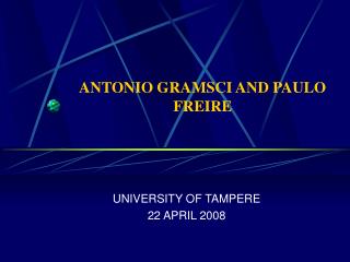 ANTONIO GRAMSCI AND PAULO FREIRE