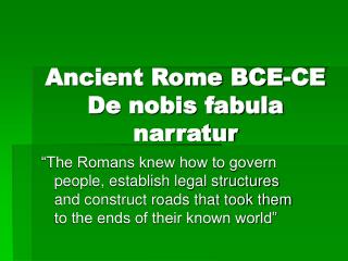 Ancient Rome BCE-CE De nobis fabula narratur
