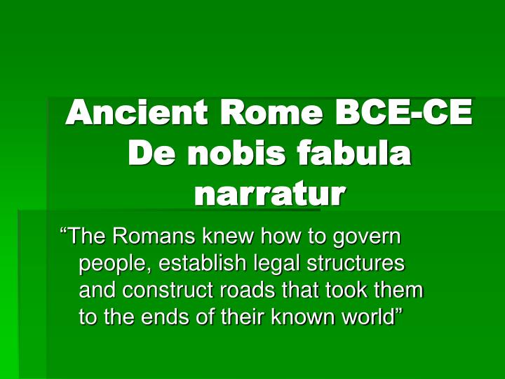 ancient rome bce ce de nobis fabula narratur