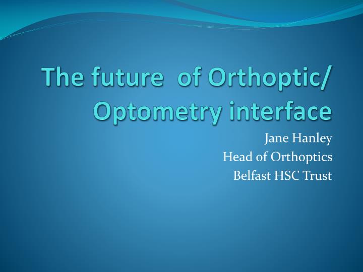 the future of orthoptic optometry interface