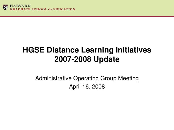 hgse distance learning initiatives 2007 2008 update