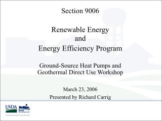 Section 9006 Renewable Energy and Energy Efficiency Program Ground-Source Heat Pumps and Geothermal Direct Use Works