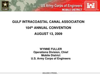 GULF INTRACOASTAL CANAL ASSOCIATION 104 th ANNUAL CONVENTION AUGUST 13, 2009