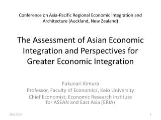 Fukunari Kimura Professor, Faculty of Economics, Keio University Chief Economist, Economic Research Institute for ASEAN