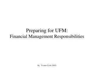Preparing for UFM: Financial Management Responsibilities