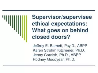 Supervisor/supervisee ethical expectations: What goes on behind closed doors?
