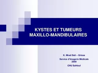 KYSTES ET TUMEURS MAXILLO-MANDIBULAIRES