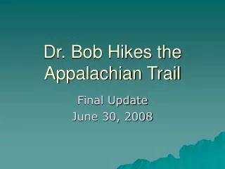 Dr. Bob Hikes the Appalachian Trail