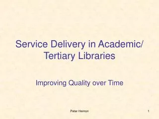 Service Delivery in Academic/ Tertiary Libraries