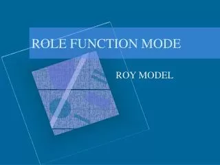 ROLE FUNCTION MODE