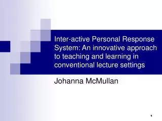 Inter-active Personal Response System: An innovative approach to teaching and learning in conventional lecture settings