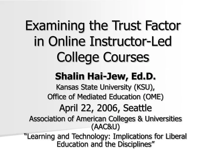 examining the trust factor in online instructor led college courses