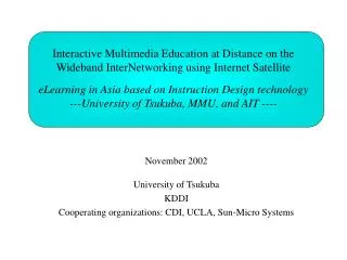 November 2002 University of Tsukuba KDDI Cooperating organizations: CDI, UCLA, Sun-Micro Systems