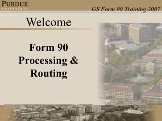 Welcome Form 90 Processing &amp; Routing