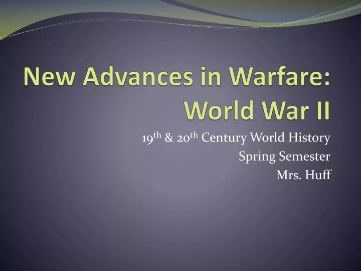 new advances in warfare world war ii