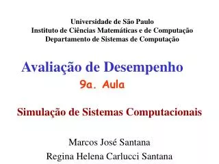 Universidade de São Paulo Instituto de Ciências Matemáticas e de Computação Departamento de Sistemas de Computação
