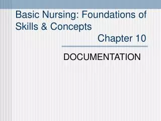 Basic Nursing: Foundations of Skills &amp; Concepts Chapter 10