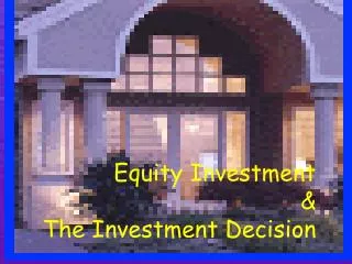 Equity Investment &amp; The Investment Decision
