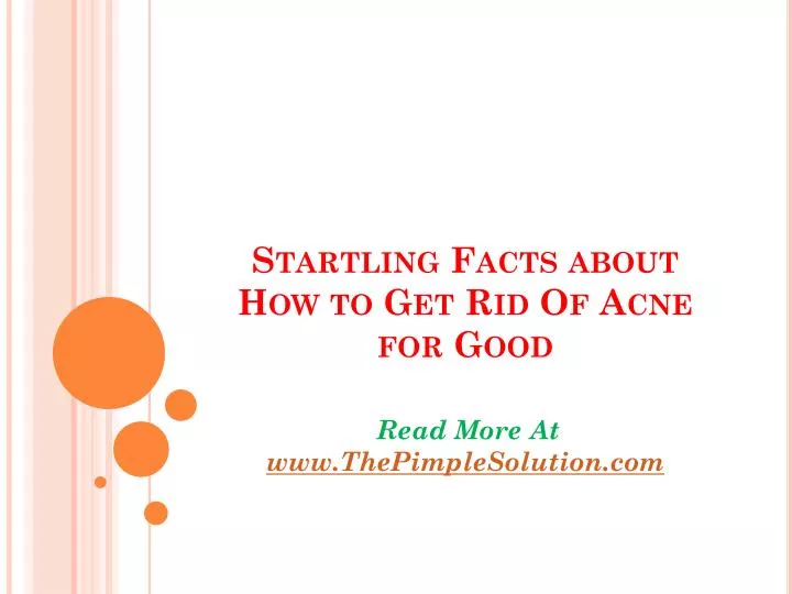 startling facts about how to get rid of acne for good