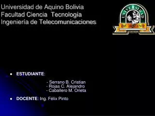 Universidad de Aquino Bolivia Facultad Ciencia Tecnología Ingeniería de Telecomunicaciones