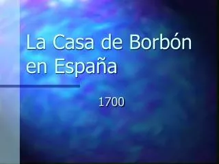 La Casa de Borbón en España