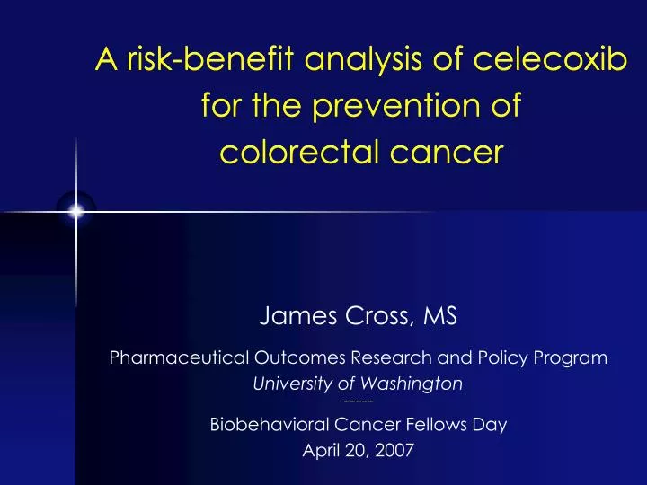 a risk benefit analysis of celecoxib for the prevention of colorectal cancer