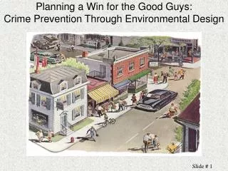 Planning a Win for the Good Guys: Crime Prevention Through Environmental Design