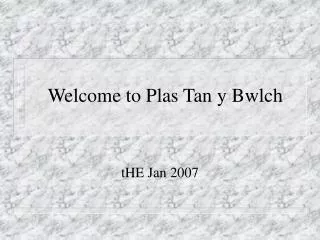 Welcome to Plas Tan y Bwlch