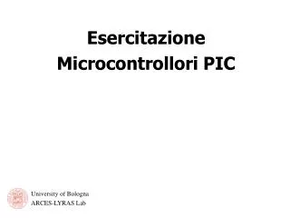 Esercitazione Microcontrollori PIC