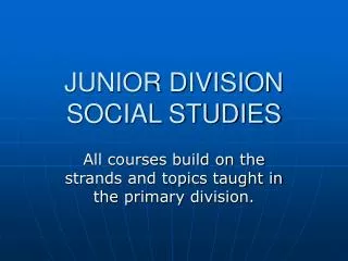 JUNIOR DIVISION SOCIAL STUDIES
