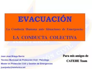 EVACUACIÓN La Conducta Humana ante Situaciones de Emergencia: LA CONDUCTA COLECTIVA