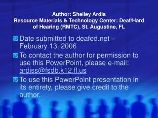 Author: Shelley Ardis Resource Materials &amp; Technology Center: Deaf/Hard of Hearing (RMTC), St. Augustine, FL