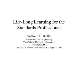 Life-Long Learning for the Standards Professional