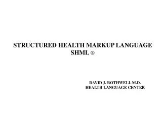STRUCTURED HEALTH MARKUP LANGUAGE SHML ®