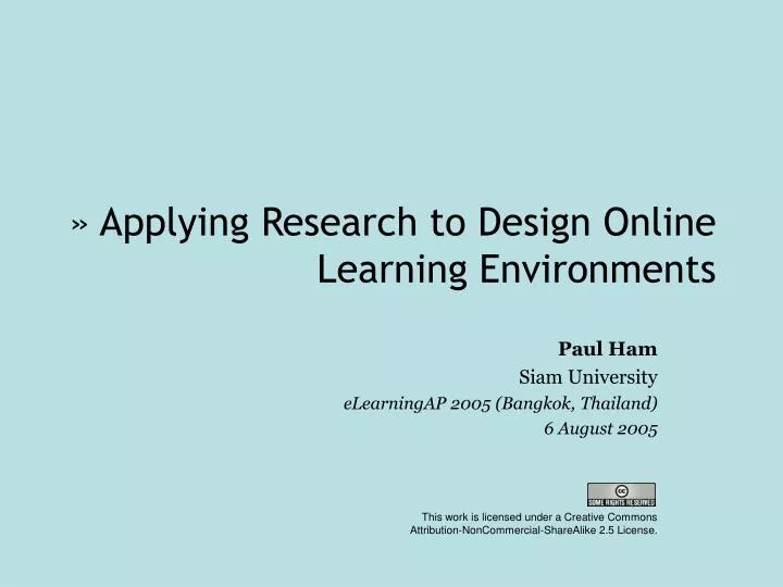 applying research to design online learning environments