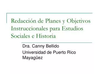 Redacción de Planes y Objetivos Instruccionales para Estudios Sociales e Historia