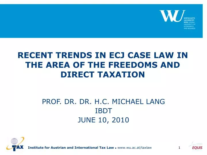 recent trends in ecj case law in the area of the freedoms and direct taxation