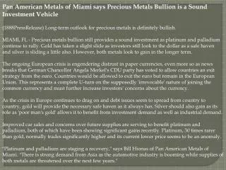 Pan American Metals of Miami says Precious Metals Bullion is